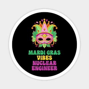 Nuclear Engineer Mardi Gras Vibes Magnet